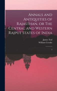 portada Annals and Antiquities of Rajasthan, or The Central and Western Rajput States of India: 3 (en Inglés)