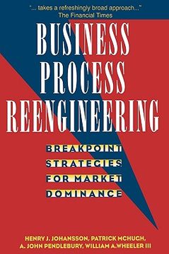 portada business process reengineering: breakpoint strategies for market dominance (en Inglés)
