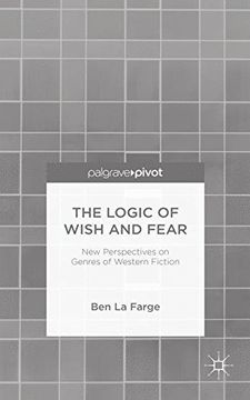 portada The Logic of Wish and Fear: New Perspectives on Genres of Western Fiction