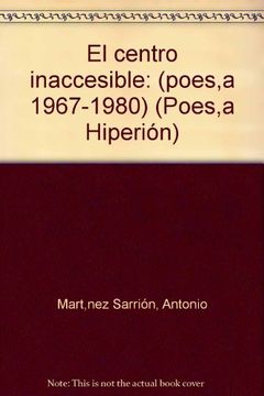 portada el centro inaccesible (poesia 1967-1980)