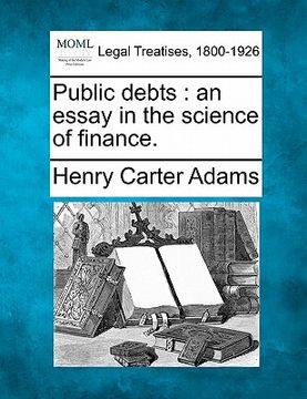 portada public debts: an essay in the science of finance. (en Inglés)