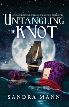 portada Untangling the Knot: An Analysis of Lewis Carroll's The Hunting of the Snark (en Inglés)