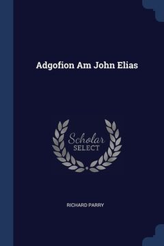portada Adgofion Am John Elias (en Inglés)