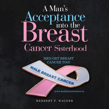 portada A Man's Acceptance into the Breast Cancer Sisterhood (en Inglés)