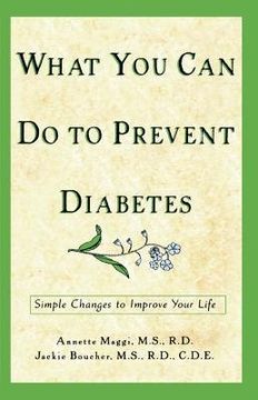 portada What you can do to Prevent Diabetes: Simple Changes to Improve Your Life (en Inglés)