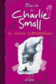 portada Diario De Charlie Small. El Mundo Subterráneo (El diario de Charlie Small) (in Spanish)