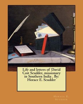 portada Life and letters of David Coit Scudder, missionary in Southern India . By: Horace E. Scudder
