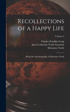 portada Recollections of a Happy Life: Being the Autobiography of Marianne North; Volume 2 (in English)