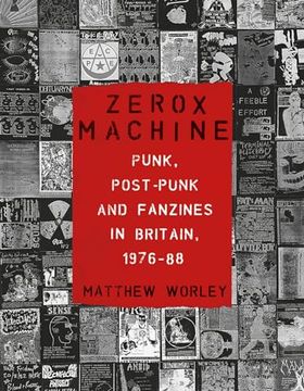portada Zerox Machine: Punk, Post-Punk and Fanzines in Britain, 1976-1988