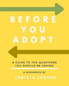 portada Before Your Adopt: A Guide To The Questions You Should Be Asking (White Interior) (in English)