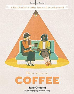portada Destination Coffee: A Little Book for Coffee Lovers (Destination Series) (en Inglés)