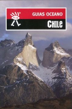 portada Chile: Incluye Mapas y Planos Actualizados a Todo Color Para no Perder el Rumbo (Guías Océano)