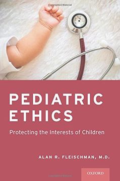 portada Pediatric Ethics: Protecting the Interests of Children (en Inglés)