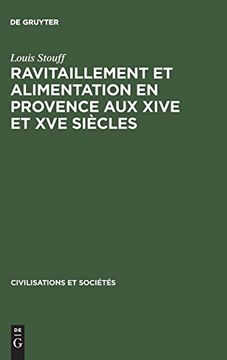 portada Ravitaillement et Alimentation en Provence aux Xive et xve Siècles (Civilisations et Societes) (en Francés)