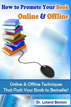 portada How to Promote Your Book Online & Offline Vol 1: Online & Offline Techniques That Push Your Book to Bestseller! (en Inglés)