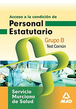 Libro GRUPO B DEL SERVICIO MURCIANO DE SALUD. TEST COMÚN De Ed. MAD ...