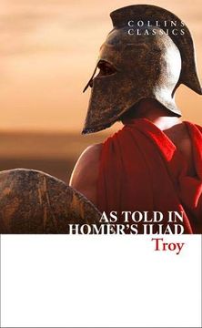 portada Troy: The Epic Battle as Told in Homer’S Iliad (Collins Classics) (en Inglés)