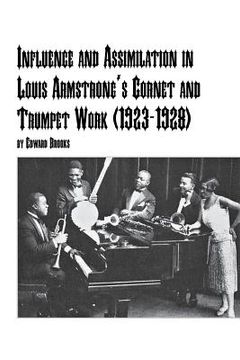 portada Influence and Assimilation in Louis Armstrong's Cornet and Trumpet Work (1923-1928) (en Inglés)