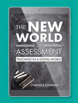 portada The new World of Assessment: Teaching in a Digital World (en Inglés)