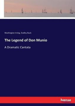 portada The Legend of Don Munio: A Dramatic Cantata (en Inglés)