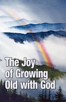 portada the joy of growing old with god (en Inglés)