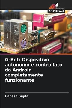 portada G-Bot: Dispositivo autonomo e controllato da Android completamente funzionante (in Italian)