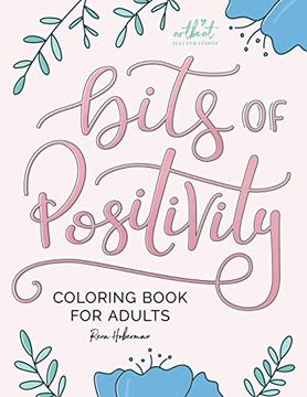 portada Bits of Positivity: Coloring Book for Adults (en Inglés)