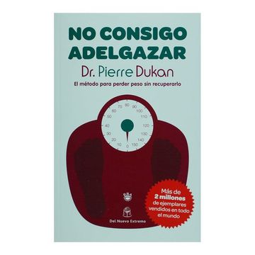portada No Consigo Adelgazar. El Metodo Para Perder Peso sin Recuperarlo  by dr. Dukan Pierre (2010) Paperback