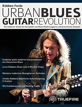 portada Robben Fords Urban Blues Guitar Revolution: Ein Moderner Ansatz für das Spielen von Blues-Rhythmusgitarre und Dynamisches Solospiel (en Alemán)