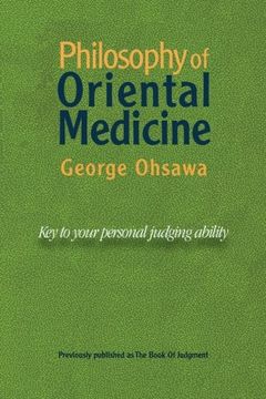 portada Philosophy of Oriental Medicine: Key to Your Personal Judging Ability (en Inglés)