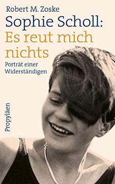 portada Sophie Scholl: Es Reut Mich Nichts: Porträt Einer Widerständigen