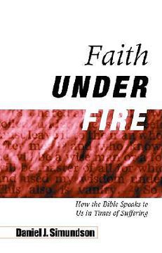 portada faith under fire: how the bible speaks to us in times of suffering