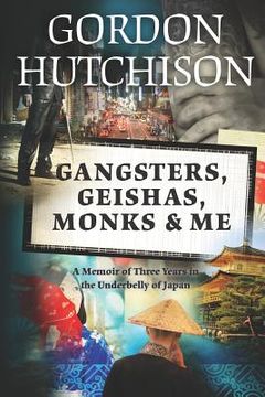 portada gangsters, geishas, monks & me (en Inglés)