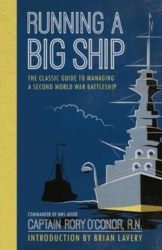 portada Running a Big Ship: The Classic Guide to Commanding a Second World War Battleship