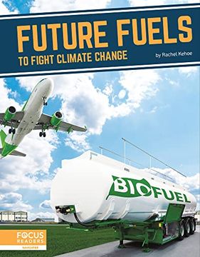 portada Future Fuels to Fight Climate Change (Fighting Climate Change With Science) 