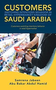 portada Customers Switching Intentions Behavior in Retail Hypermarket Kingdom of Saudi Arabia: Customers Switching Intentions Behavior in Retail Hypermarket (in English)