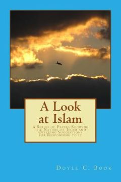 portada A Look at Islam: A Series of Papers Showing the Nature of Islam and Offering Suggestions for Responding to It (en Inglés)