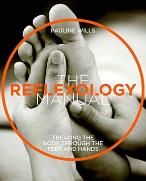 portada The the Reflexology Manual: Treating the Body Through the Feet and Hands (Manual Series) (en Inglés)