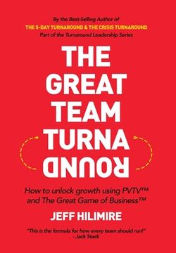 portada The Great Team Turnaround: How to unlock growth using PVTV(TM) and The Great Game of Business(TM) (en Inglés)