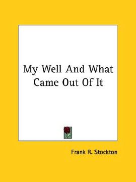 portada my well and what came out of it (en Inglés)
