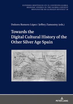 portada Towards the Digital Cultural History of the Other Silver Age Spain (in English)