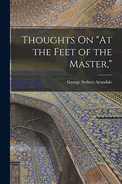 portada Thoughts on "at the Feet of the Master,"