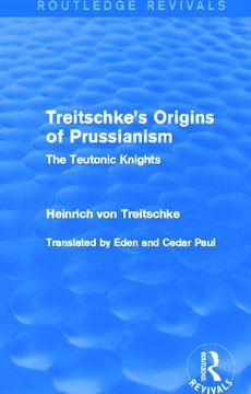 portada Treitschke's Origins of Prussianism (Routledge Revivals): The Teutonic Knights