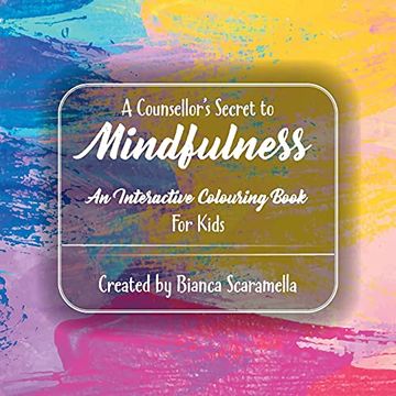 portada A Counsellor'S Secret to Mindfulness: An Interactive Colouring Book - for Kids (en Inglés)