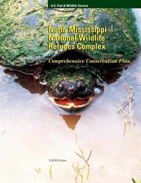 portada North Mississippi National Wildlife Refuges Complex: Comprehensive Conservation Plan (en Inglés)