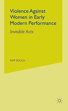 portada Violence Against Women in Early Modern Performance: Invisible Acts (en Inglés)