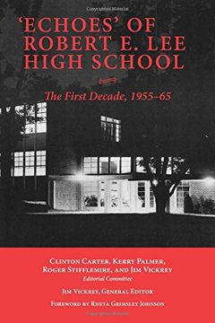 portada 'echoes' of Robert e. Lee High School: The First Decade, 1955-65 (en Inglés)