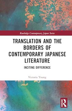 portada Translation and the Borders of Contemporary Japanese Literature: Inciting Difference (Routledge Contemporary Japan Series) (en Inglés)
