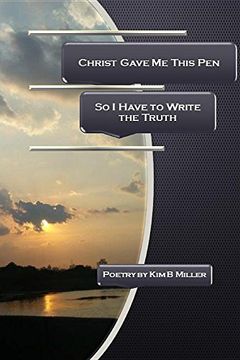 portada Christ Gave Me This Pen: So I Have to Write the Truth
