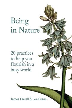 portada Being in Nature: 20 practices to help you flourish in a busy world